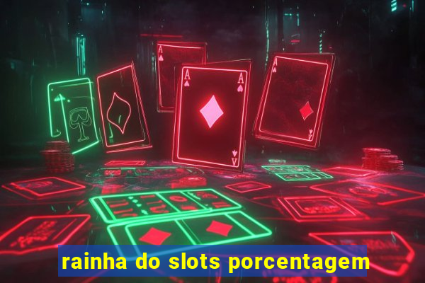 rainha do slots porcentagem